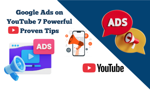 7 Powerful Ways to Use Google Ads on YouTube for Business Growth