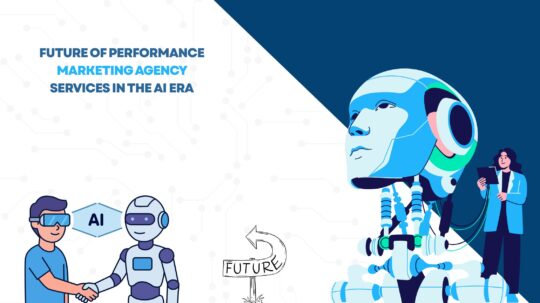 Future of Performance Marketing Agency Services in the AI Era